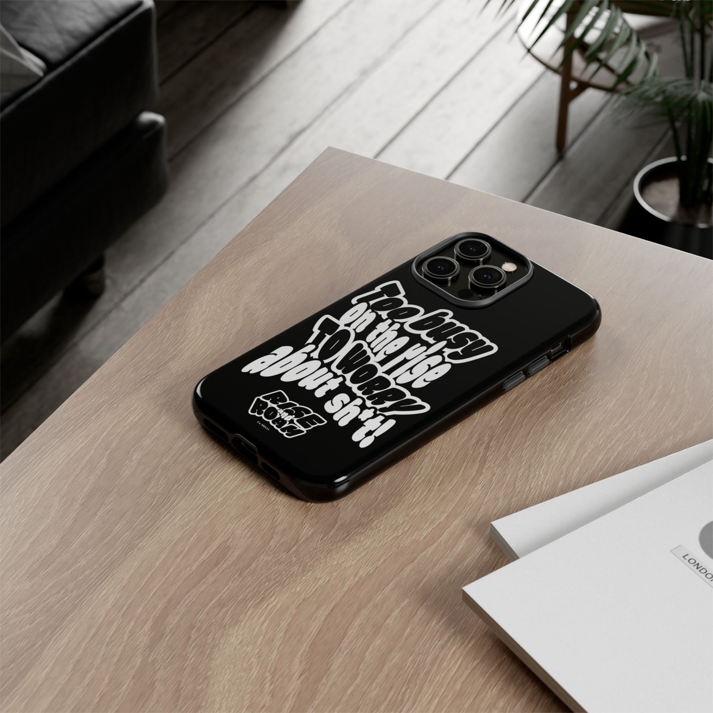 To Busy on the Rise - Rise & Roam Brand Phone Case