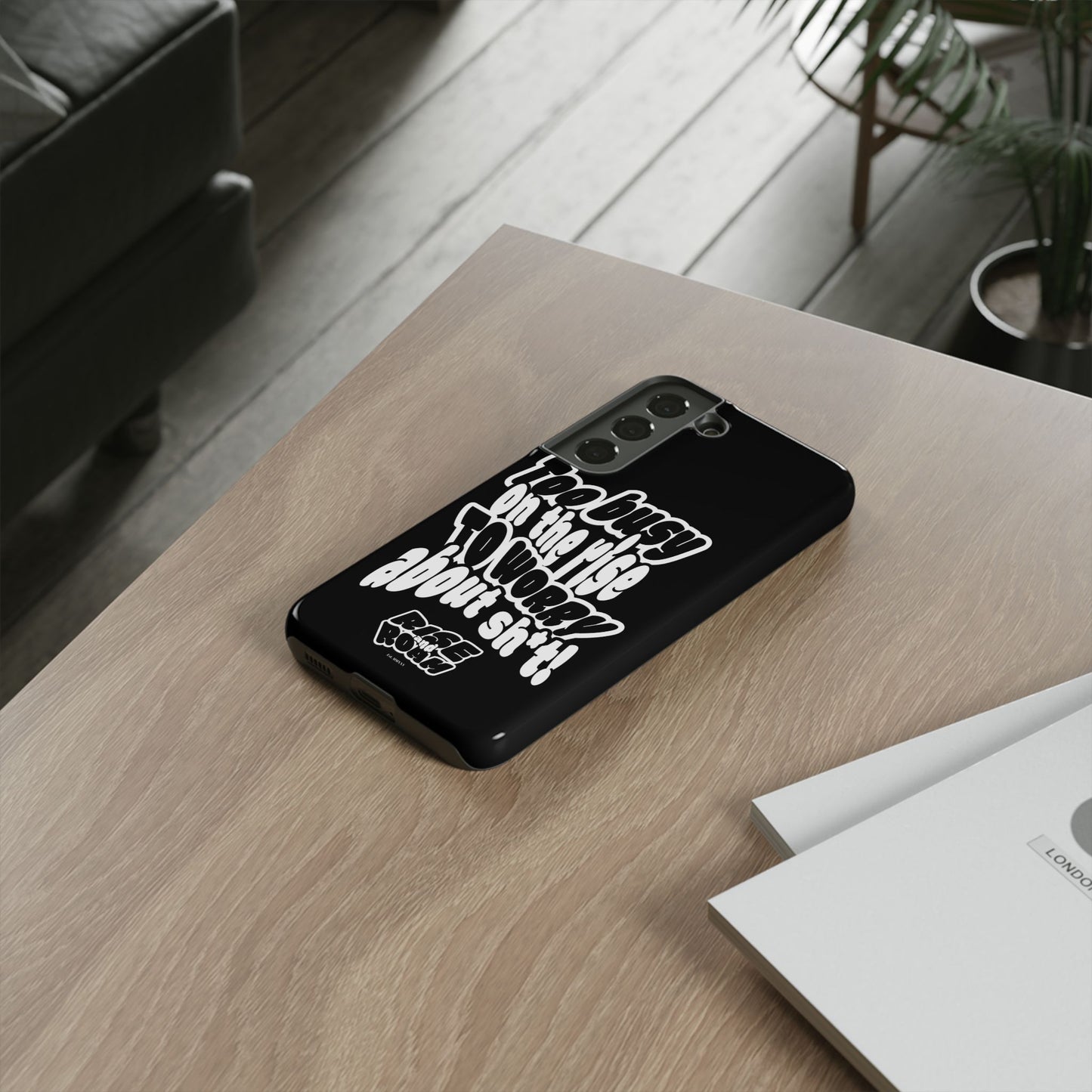 To Busy on the Rise - Rise & Roam Brand Phone Case
