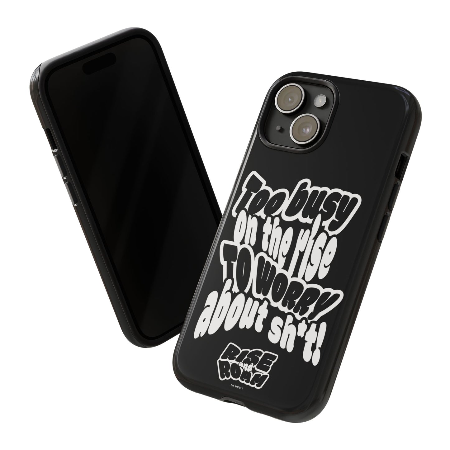 To Busy on the Rise - Rise & Roam Brand Phone Case