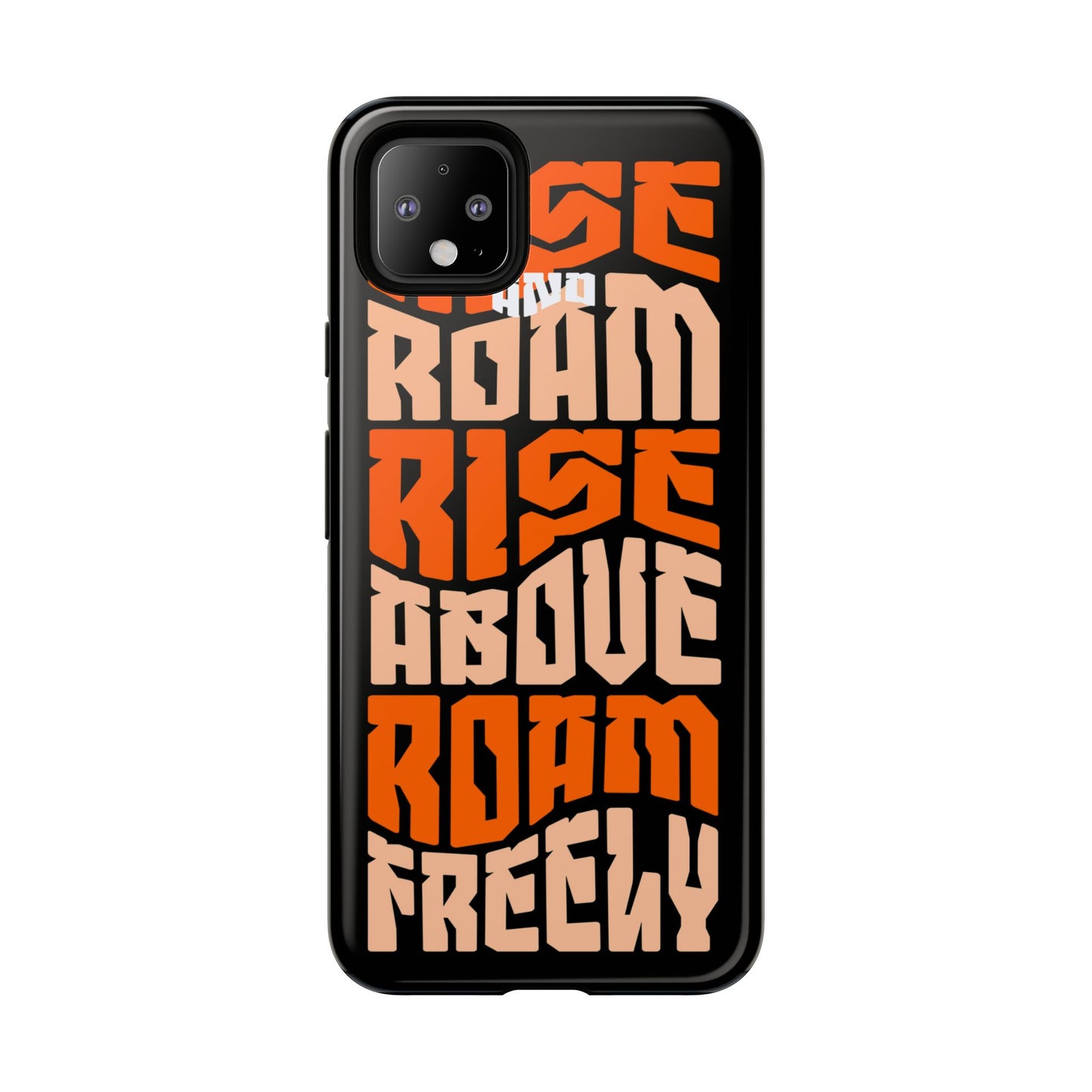 Rise & Roam, Rise Above, Roam Freely Inspirational Phone Case