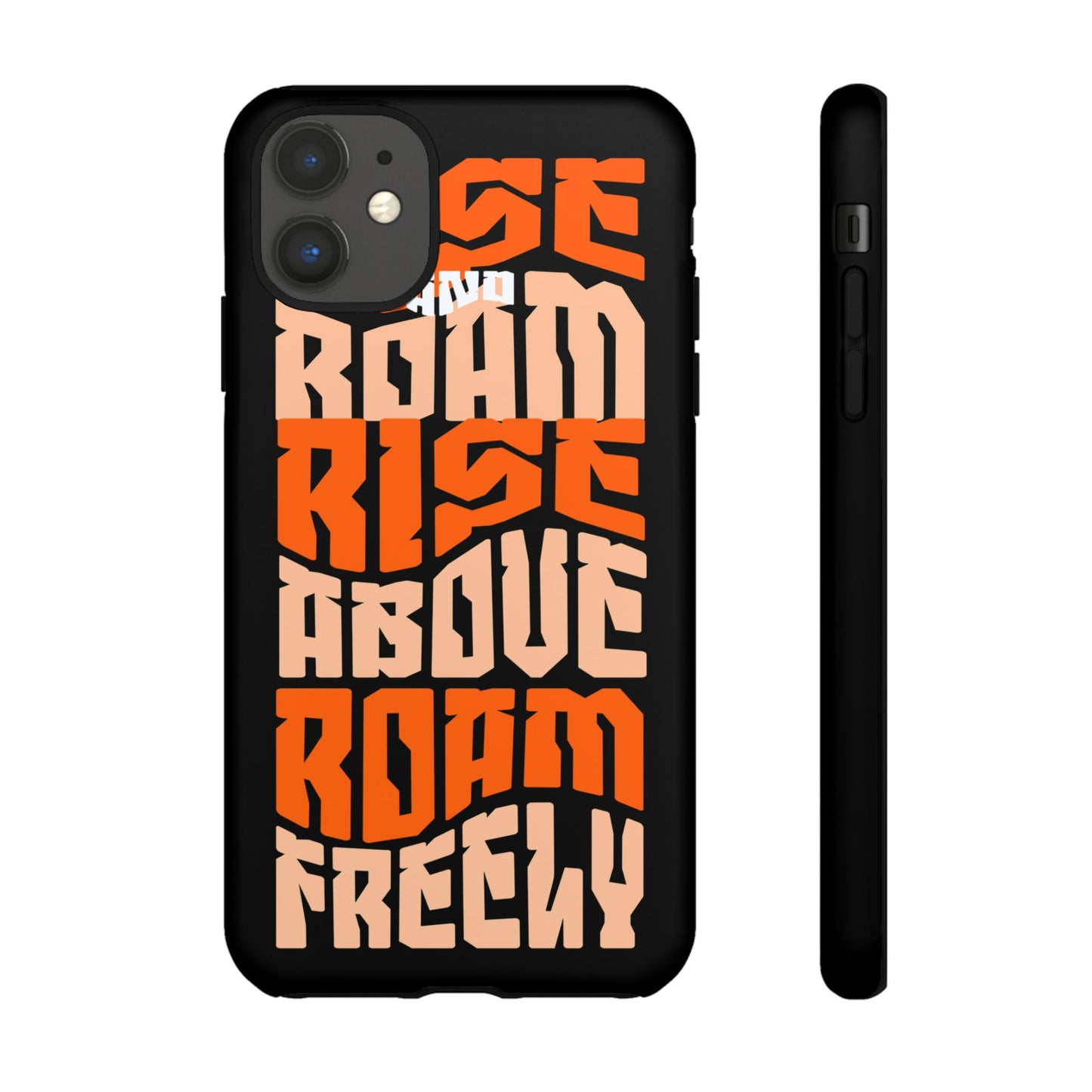 Rise & Roam, Rise Above, Roam Freely Inspirational Phone Case