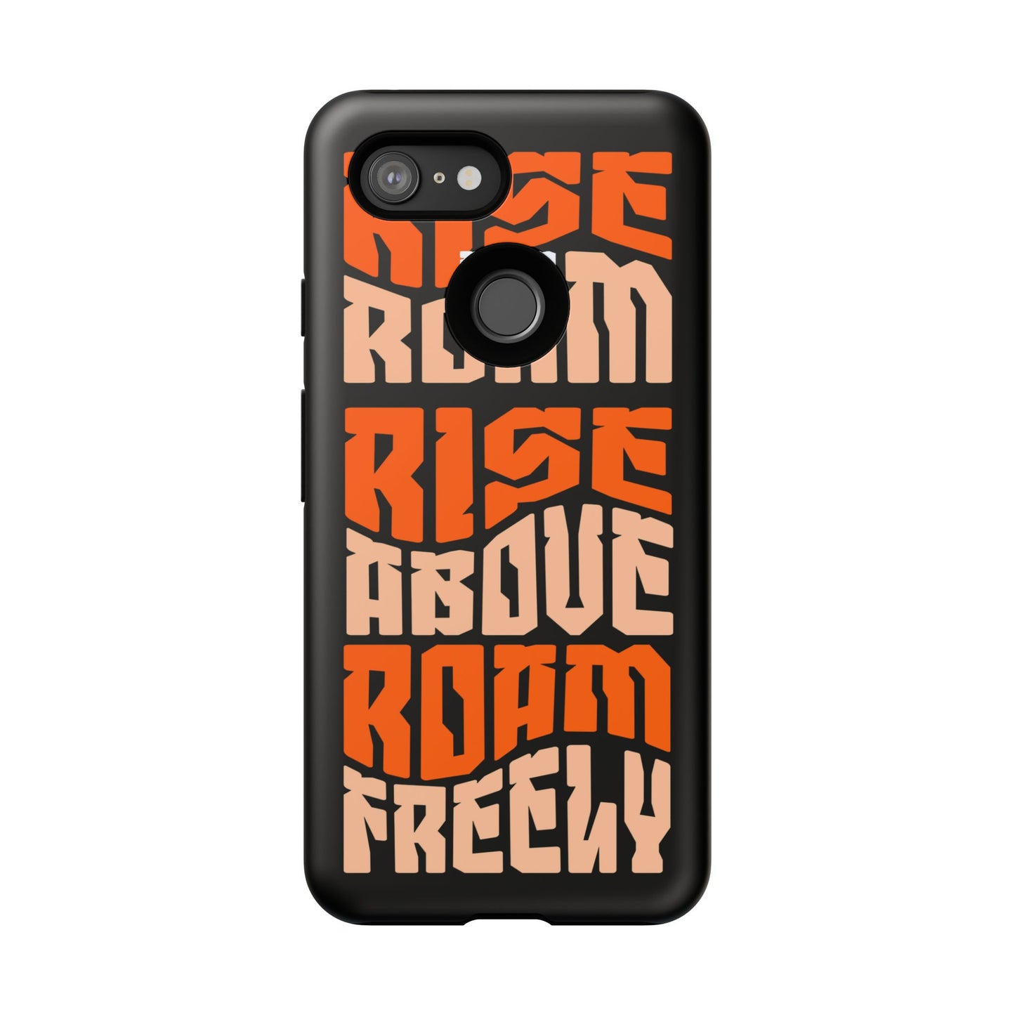 Rise & Roam, Rise Above, Roam Freely Inspirational Phone Case