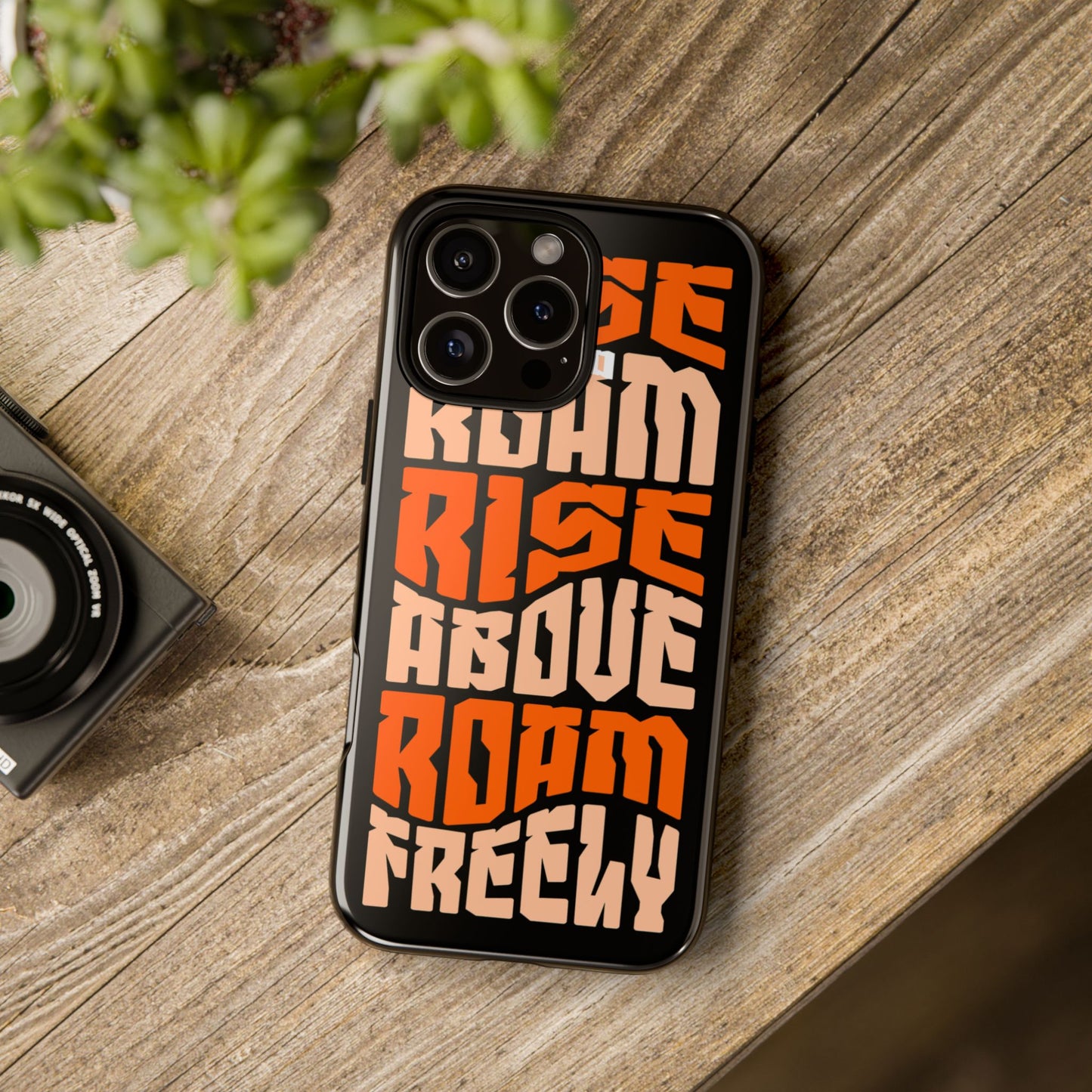 Rise & Roam, Rise Above, Roam Freely Inspirational Phone Case