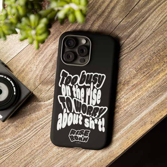 To Busy on the Rise - Rise & Roam Brand Phone Case