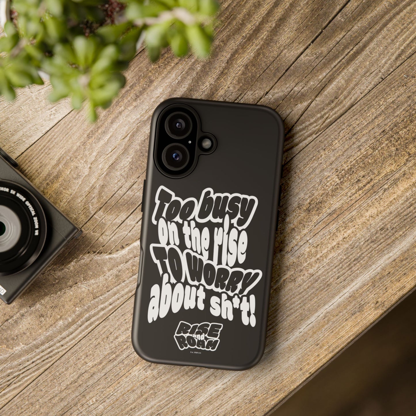 To Busy on the Rise - Rise & Roam Brand Phone Case
