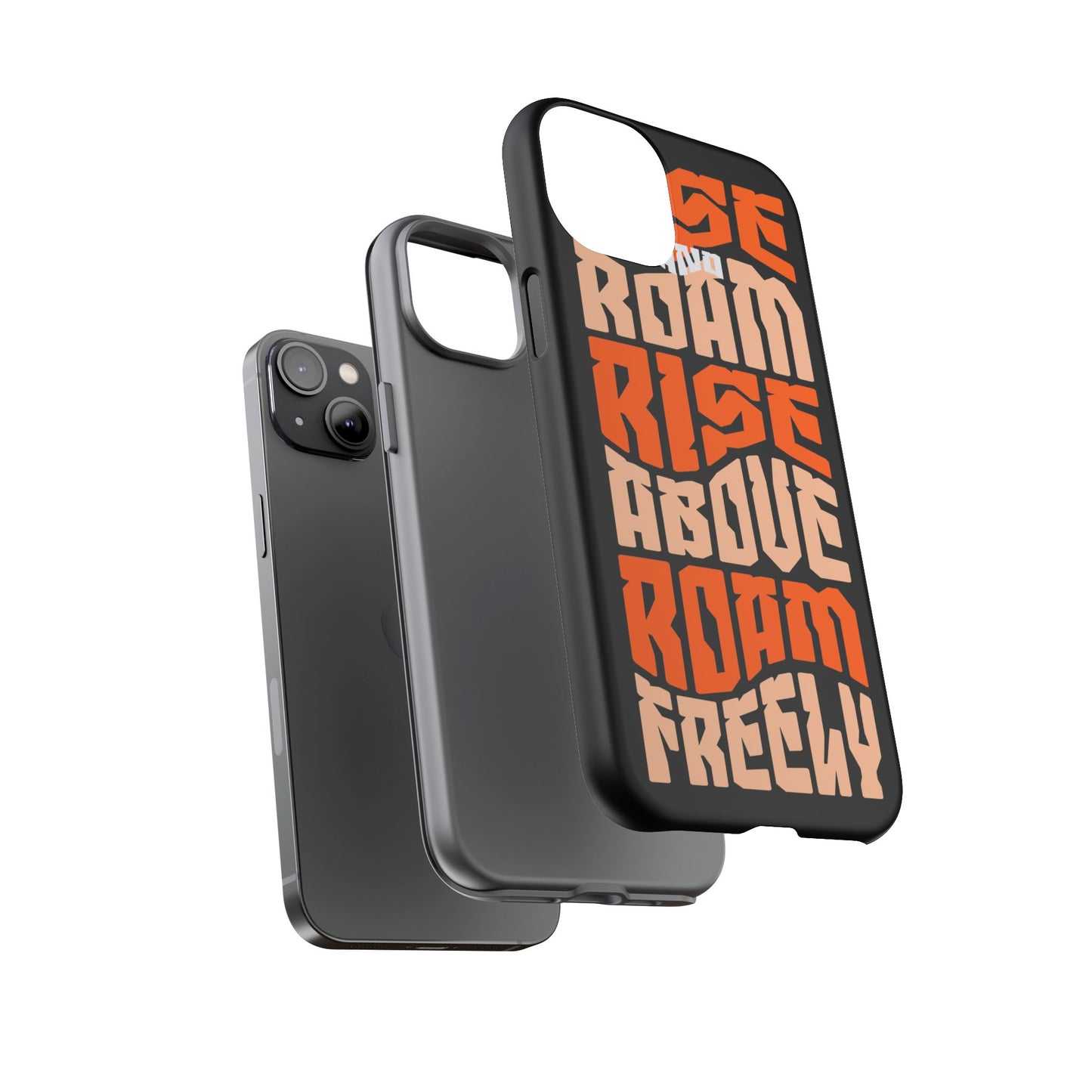 Rise & Roam, Rise Above, Roam Freely Inspirational Phone Case