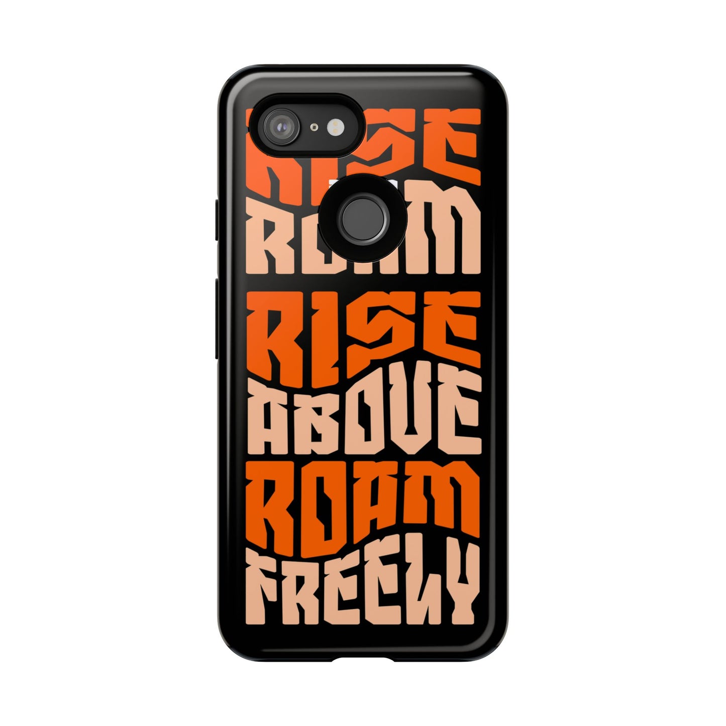 Rise & Roam, Rise Above, Roam Freely Inspirational Phone Case