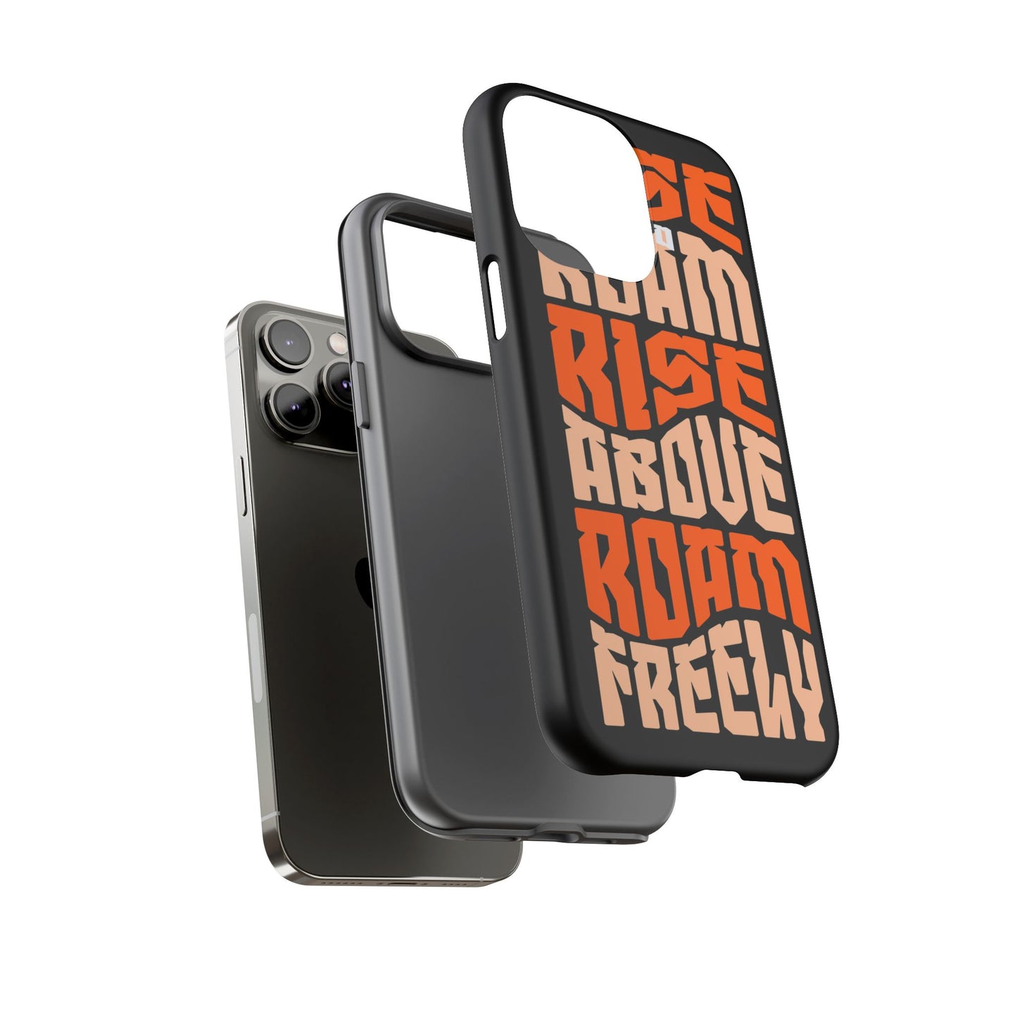Rise & Roam, Rise Above, Roam Freely Inspirational Phone Case