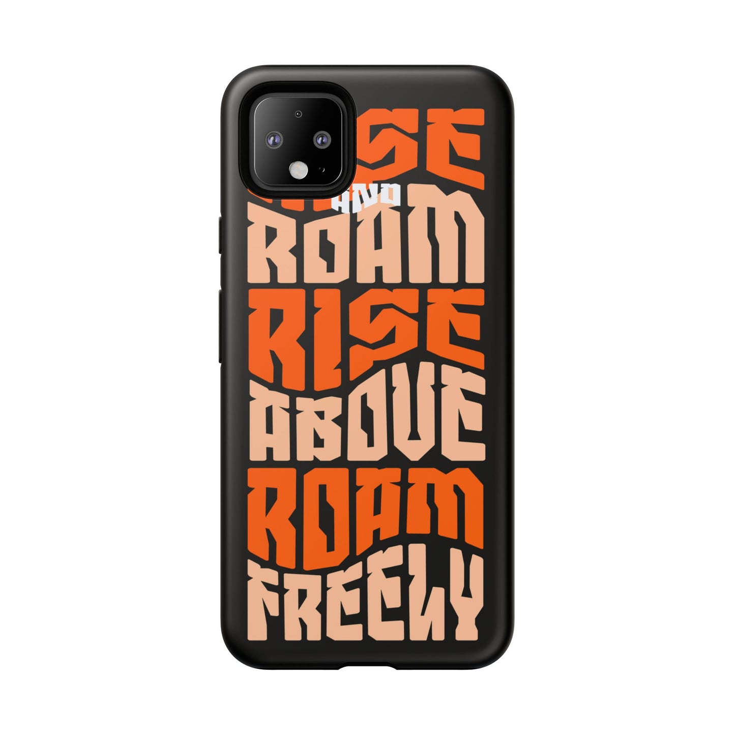 Rise & Roam, Rise Above, Roam Freely Inspirational Phone Case