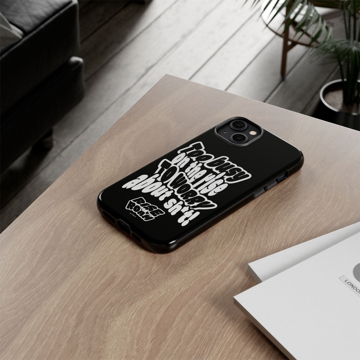 To Busy on the Rise - Rise & Roam Brand Phone Case