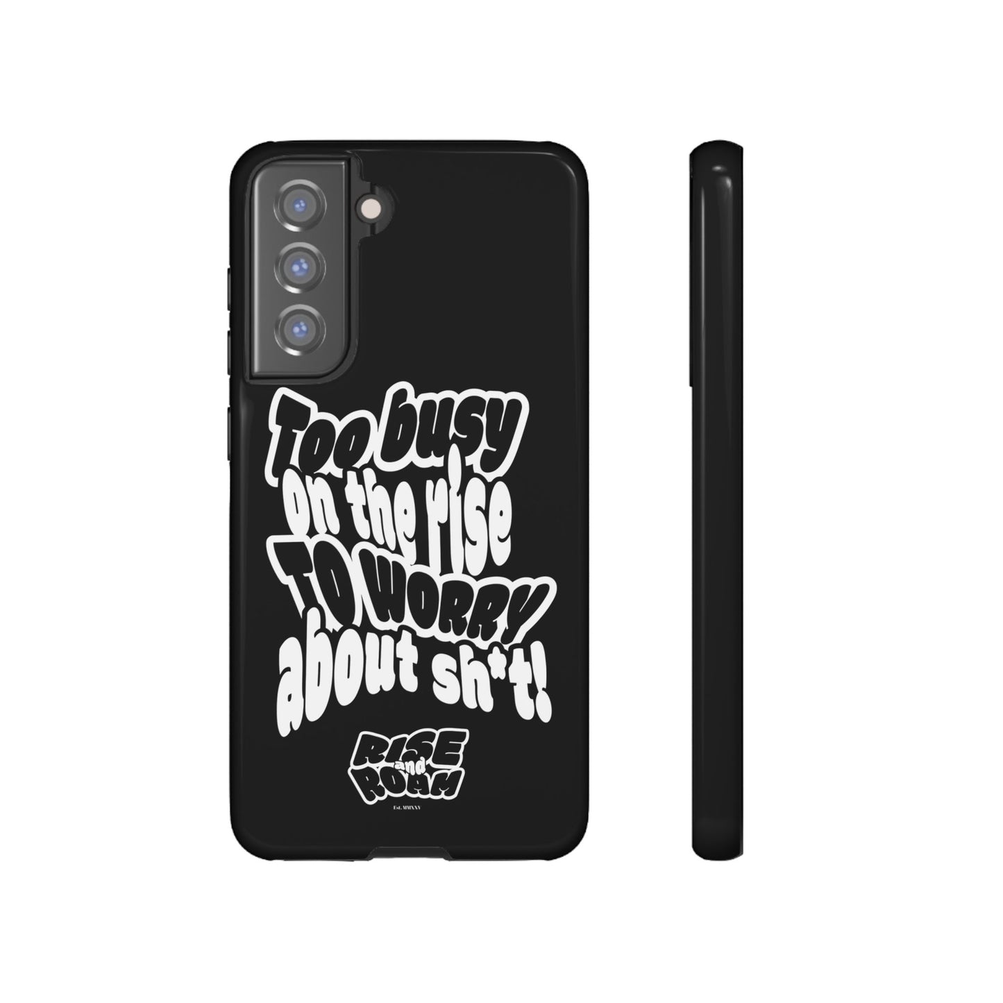 To Busy on the Rise - Rise & Roam Brand Phone Case