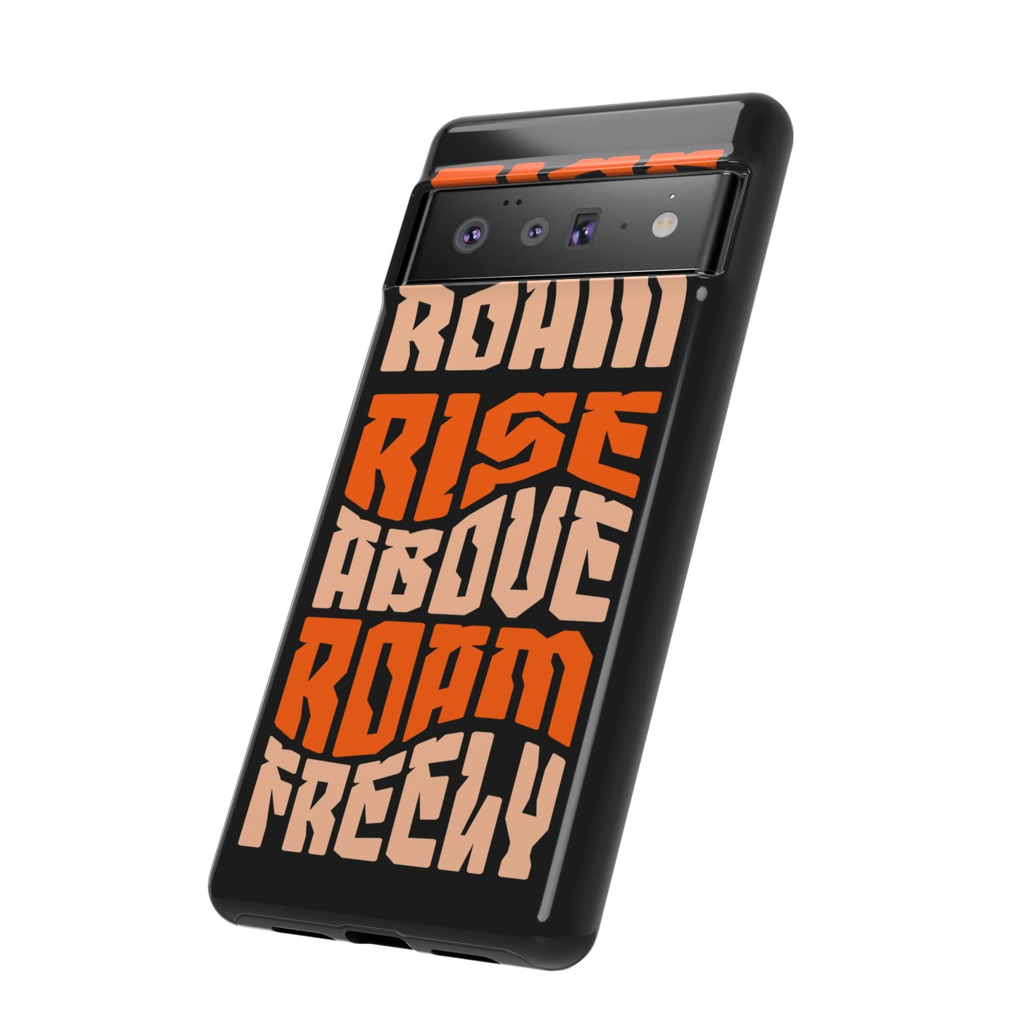 Rise & Roam, Rise Above, Roam Freely Inspirational Phone Case