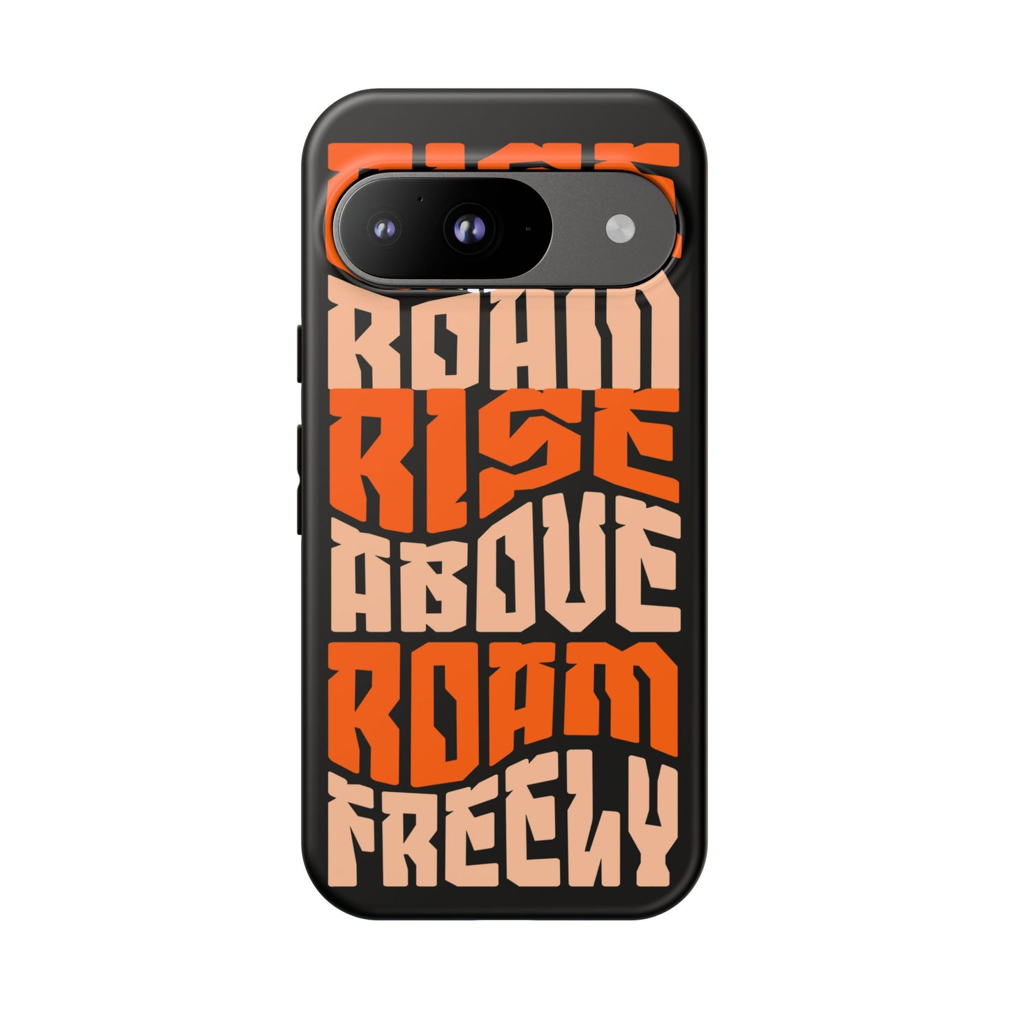 Rise & Roam, Rise Above, Roam Freely Inspirational Phone Case