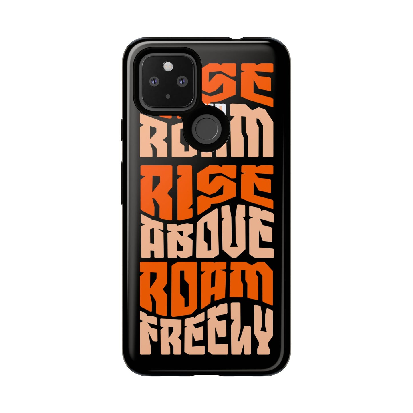 Rise & Roam, Rise Above, Roam Freely Inspirational Phone Case