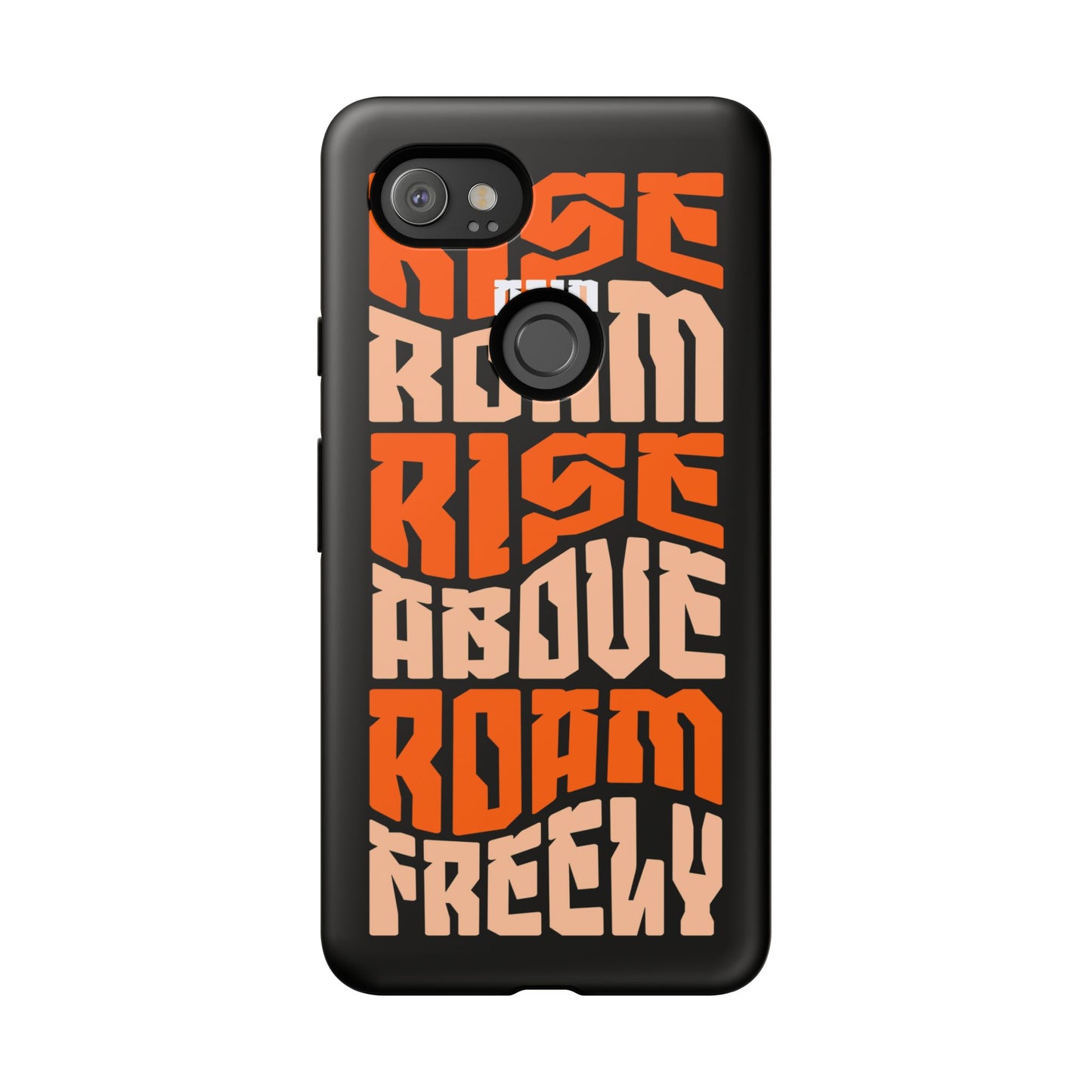 Rise & Roam, Rise Above, Roam Freely Inspirational Phone Case