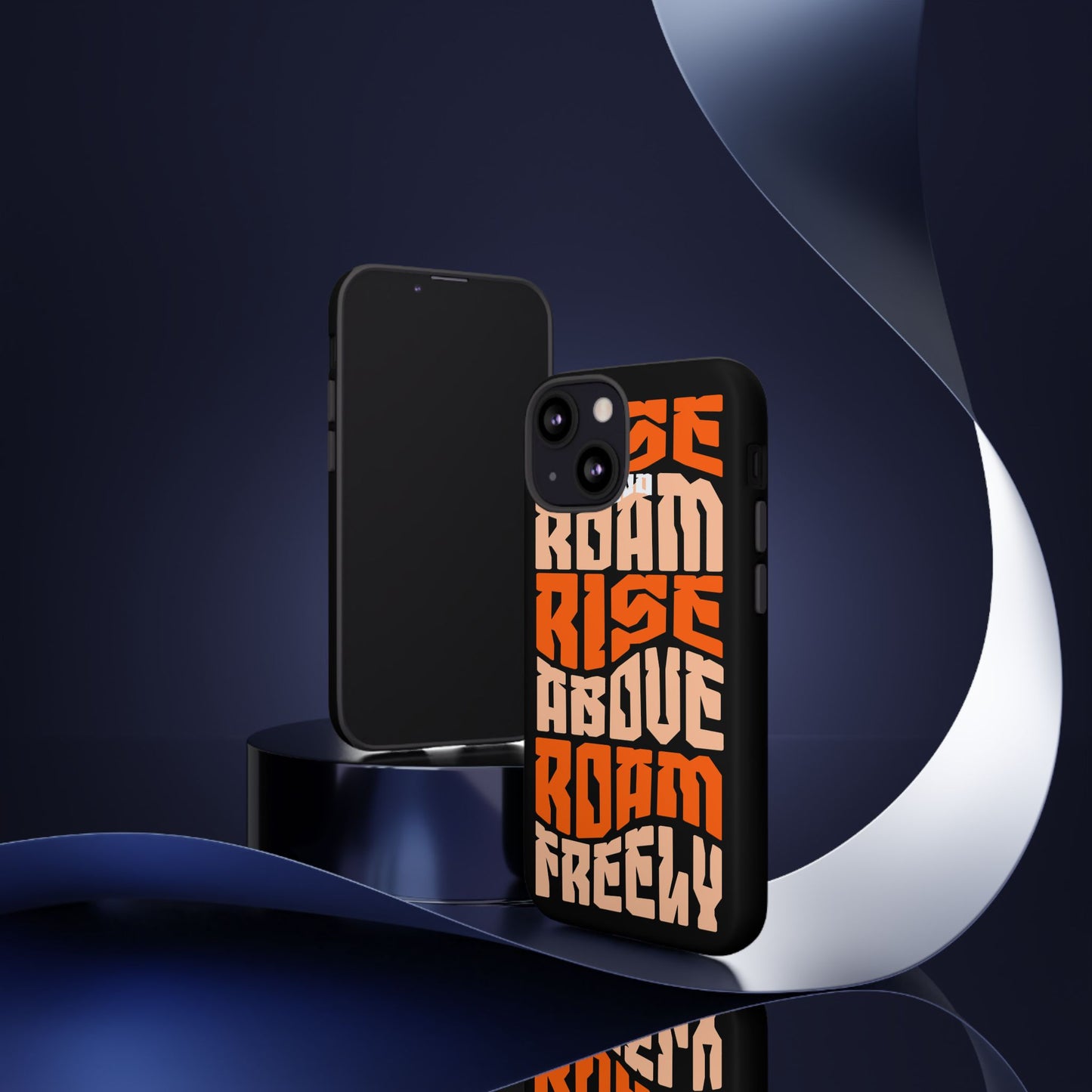 Rise & Roam, Rise Above, Roam Freely Inspirational Phone Case