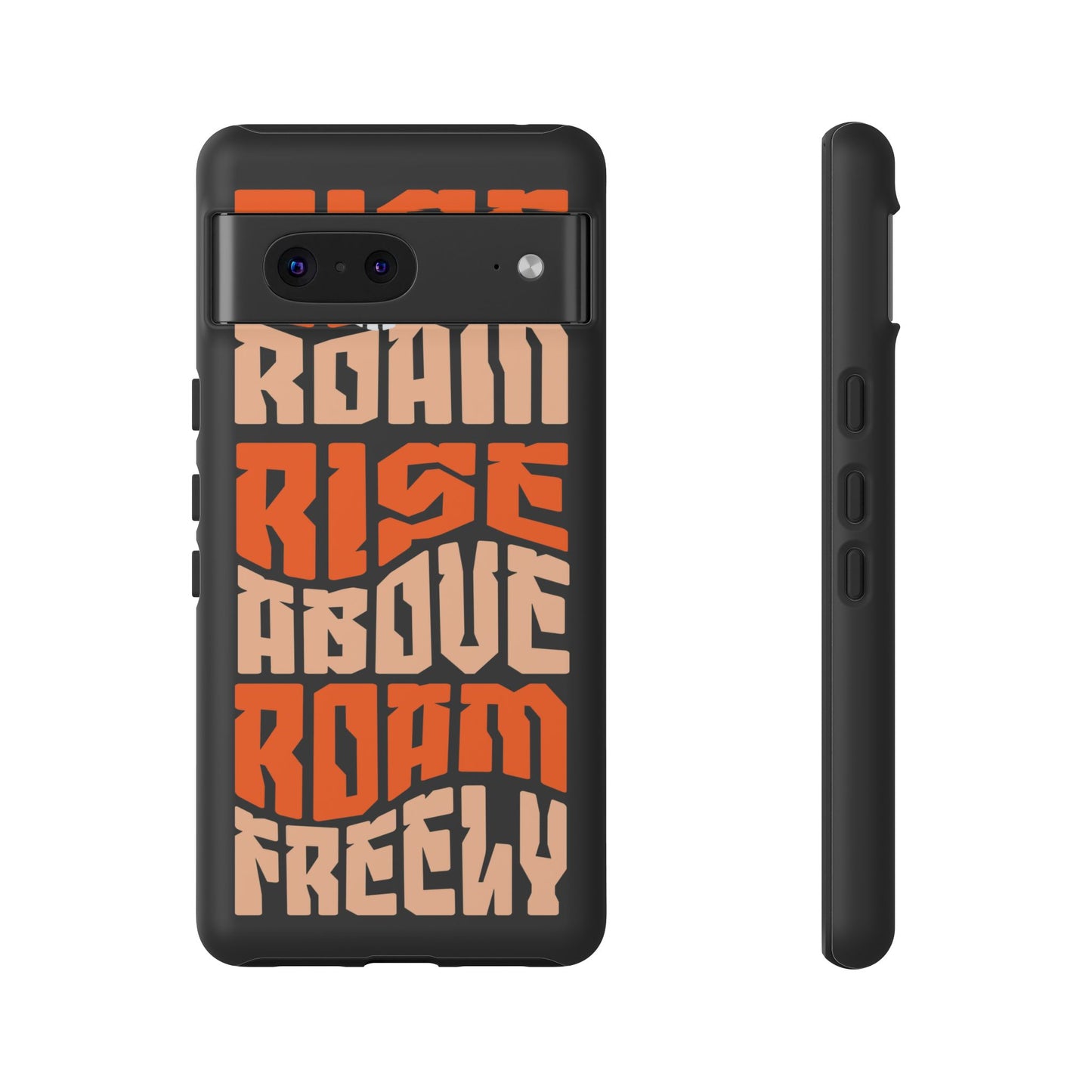 Rise & Roam, Rise Above, Roam Freely Inspirational Phone Case