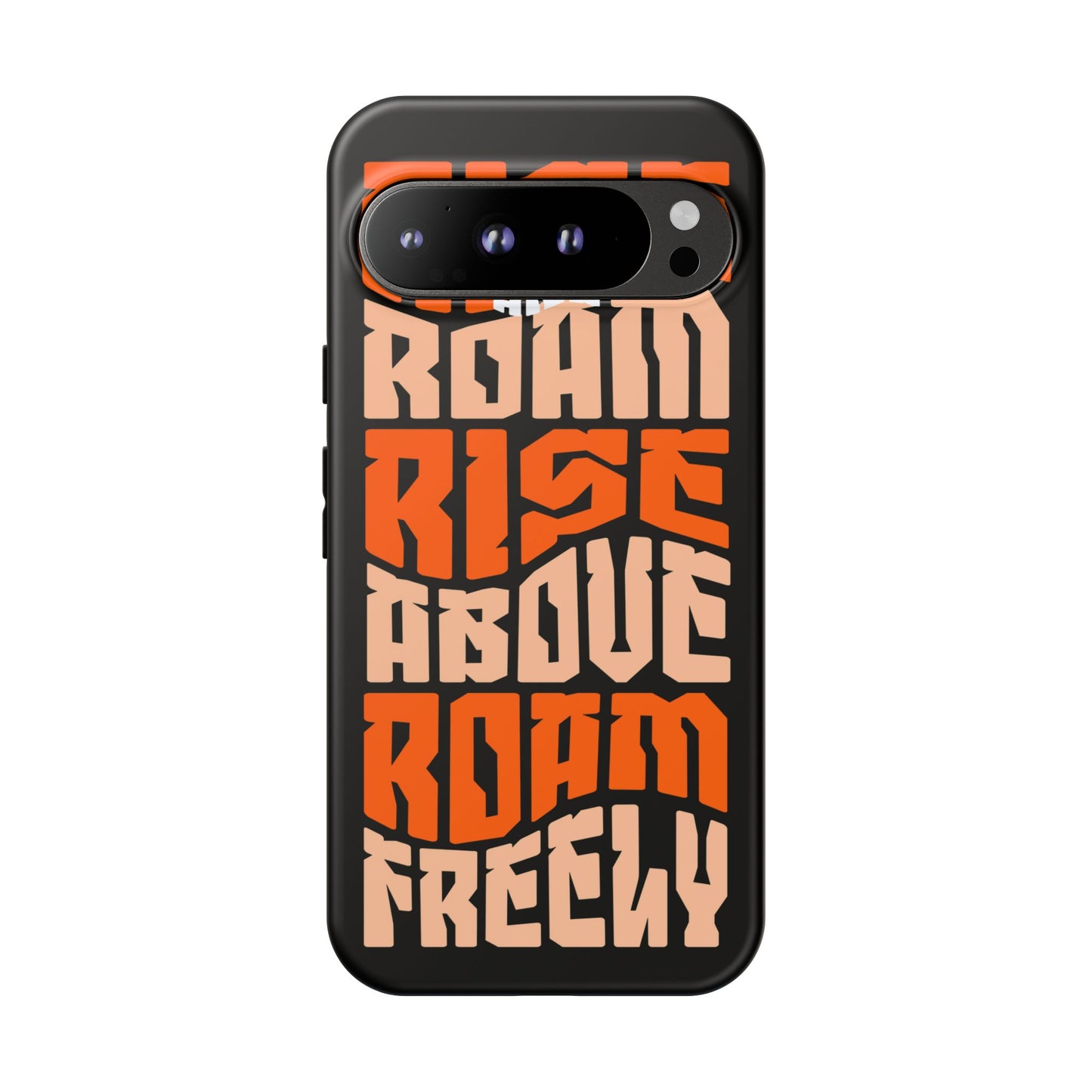 Rise & Roam, Rise Above, Roam Freely Inspirational Phone Case