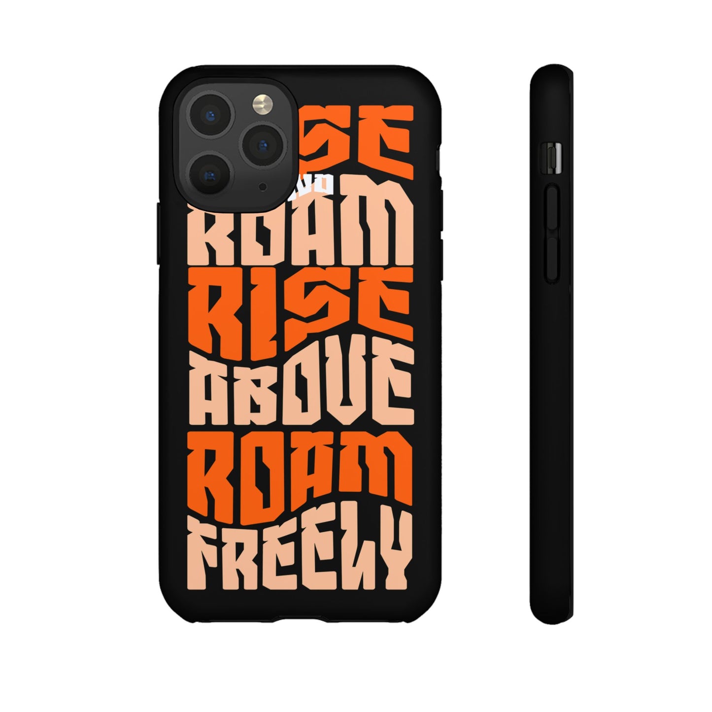 Rise & Roam, Rise Above, Roam Freely Inspirational Phone Case