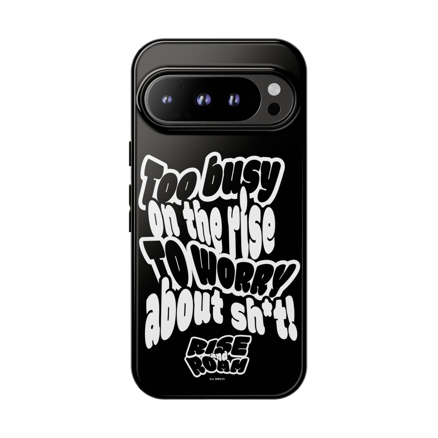 To Busy on the Rise - Rise & Roam Brand Phone Case