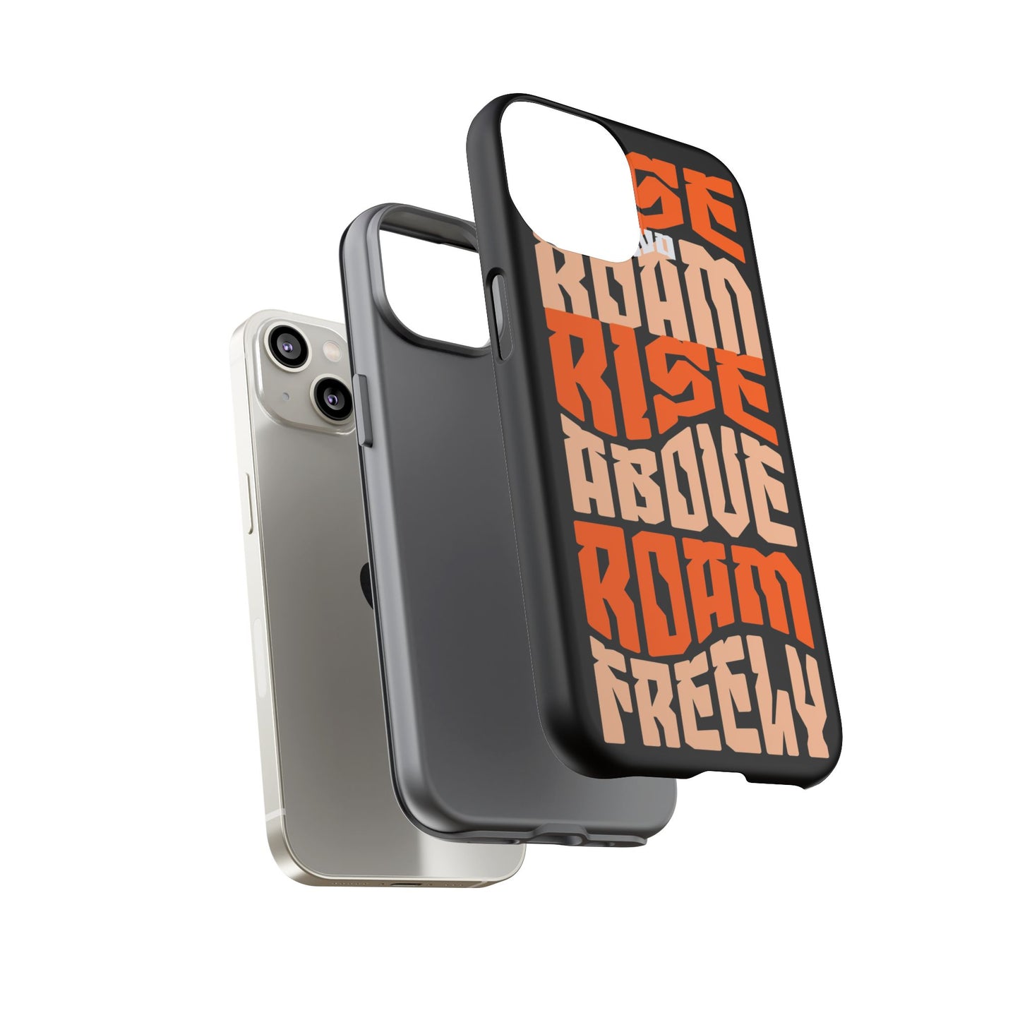 Rise & Roam, Rise Above, Roam Freely Inspirational Phone Case