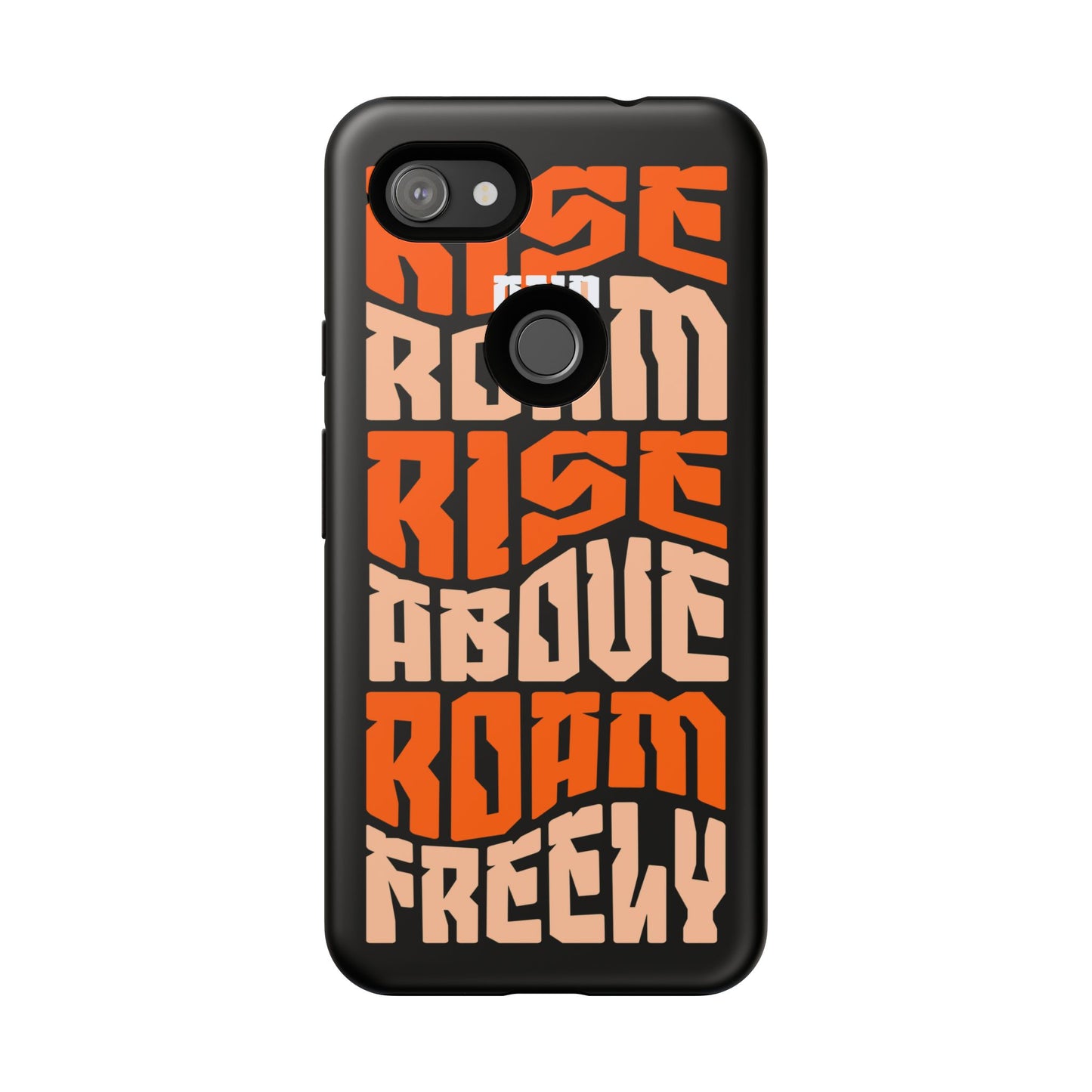 Rise & Roam, Rise Above, Roam Freely Inspirational Phone Case
