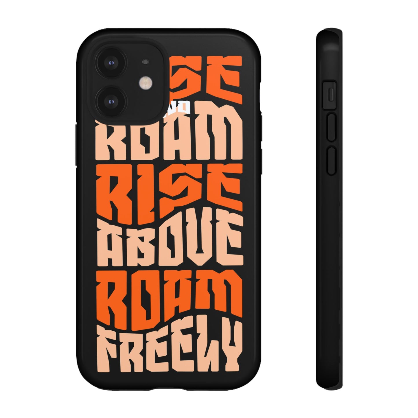 Rise & Roam, Rise Above, Roam Freely Inspirational Phone Case