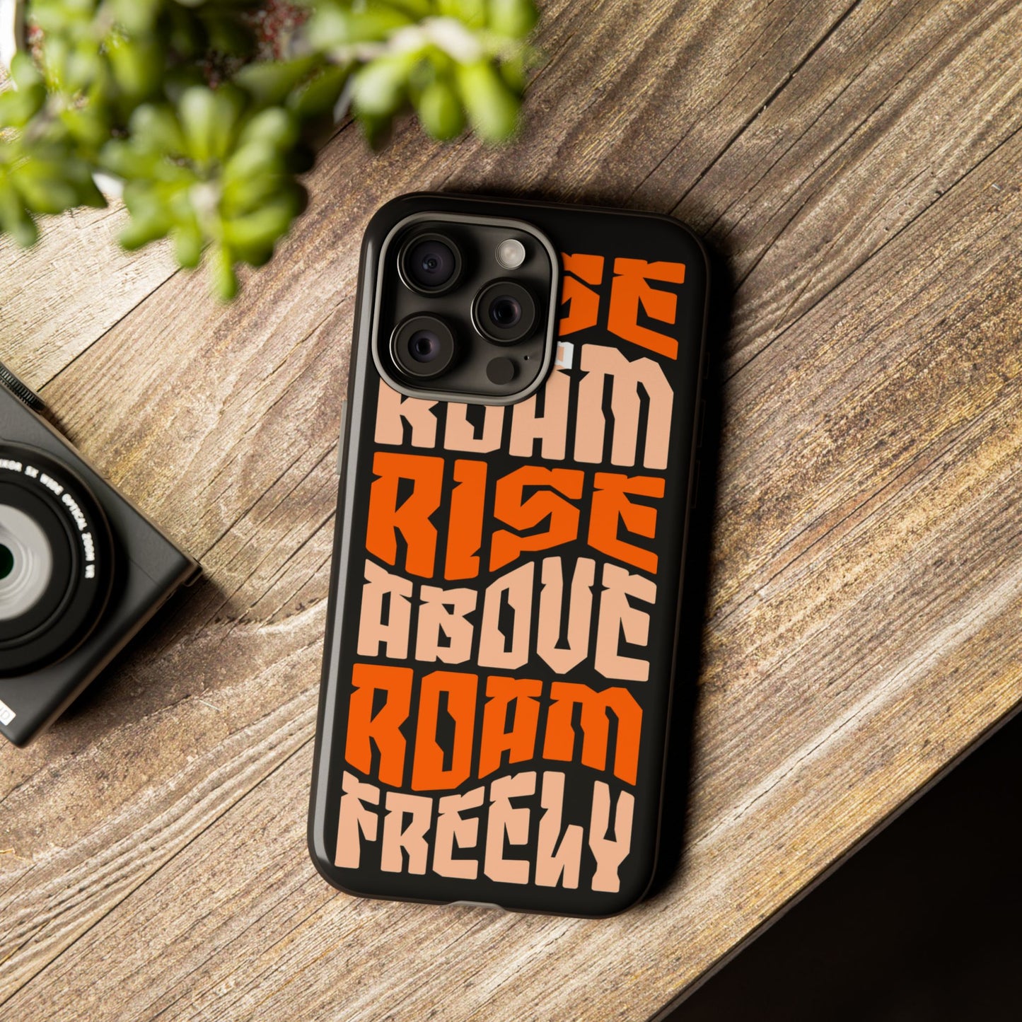 Rise & Roam, Rise Above, Roam Freely Inspirational Phone Case