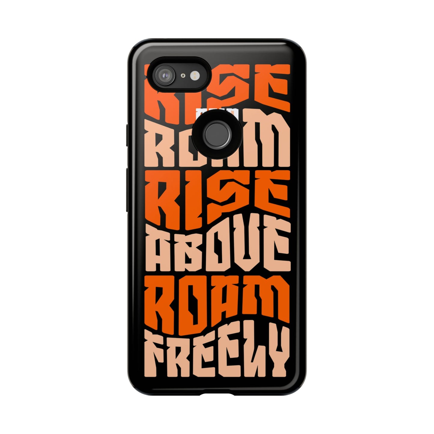 Rise & Roam, Rise Above, Roam Freely Inspirational Phone Case