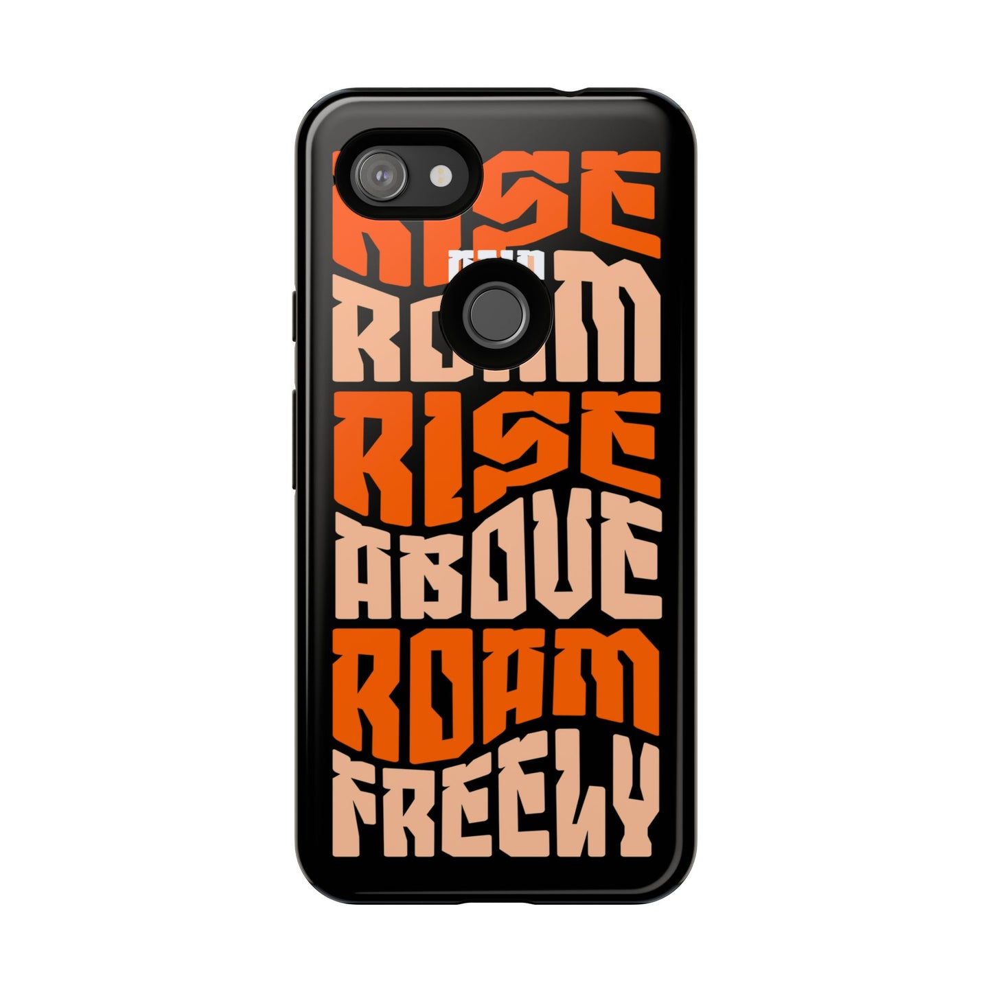 Rise & Roam, Rise Above, Roam Freely Inspirational Phone Case