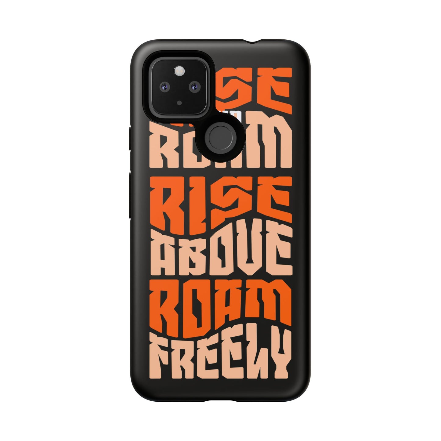 Rise & Roam, Rise Above, Roam Freely Inspirational Phone Case