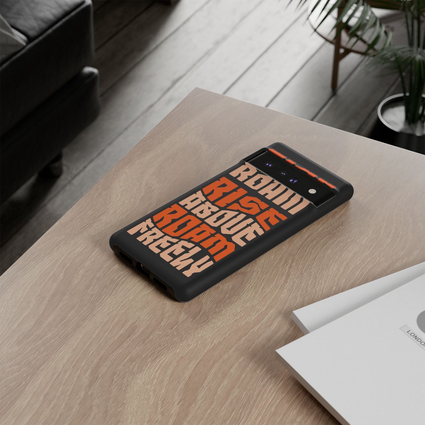 Rise & Roam, Rise Above, Roam Freely Inspirational Phone Case