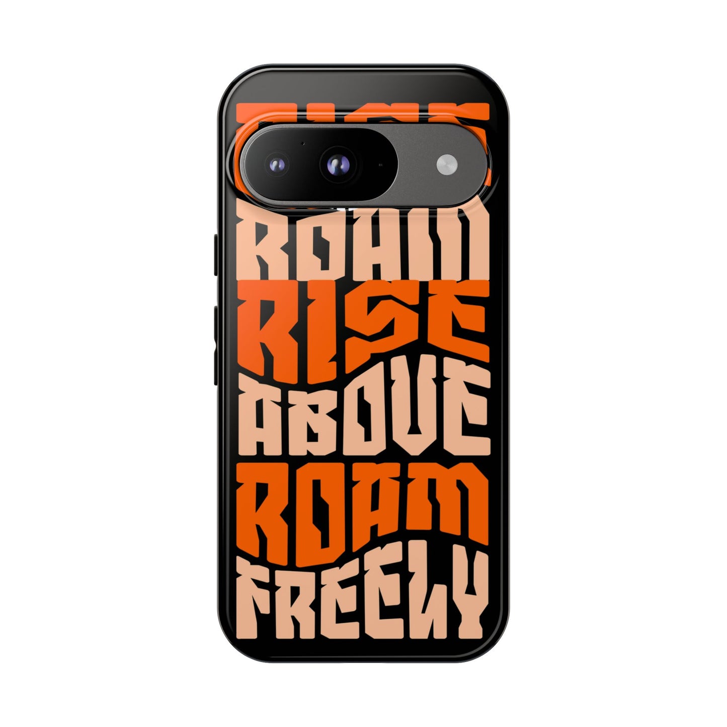 Rise & Roam, Rise Above, Roam Freely Inspirational Phone Case