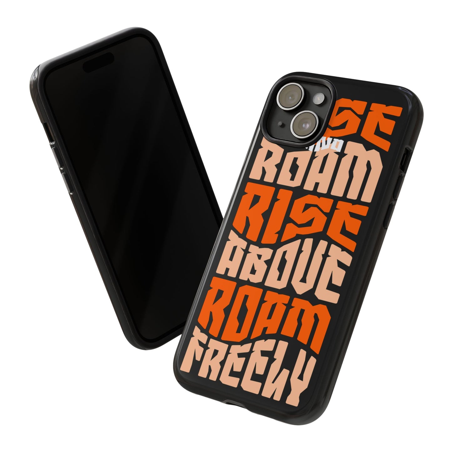 Rise & Roam, Rise Above, Roam Freely Inspirational Phone Case