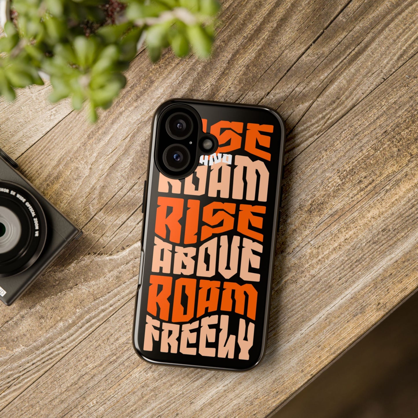 Rise & Roam, Rise Above, Roam Freely Inspirational Phone Case