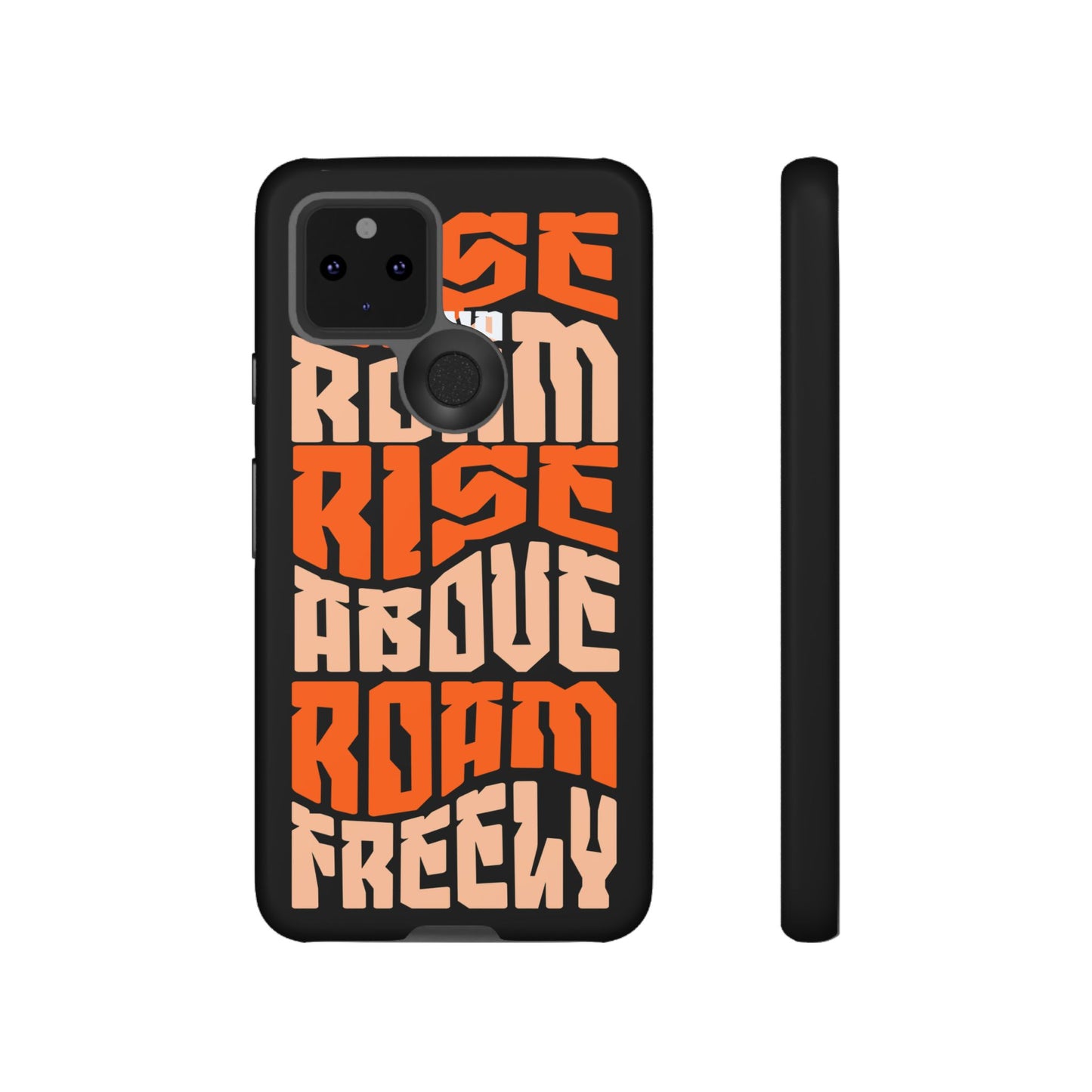 Rise & Roam, Rise Above, Roam Freely Inspirational Phone Case