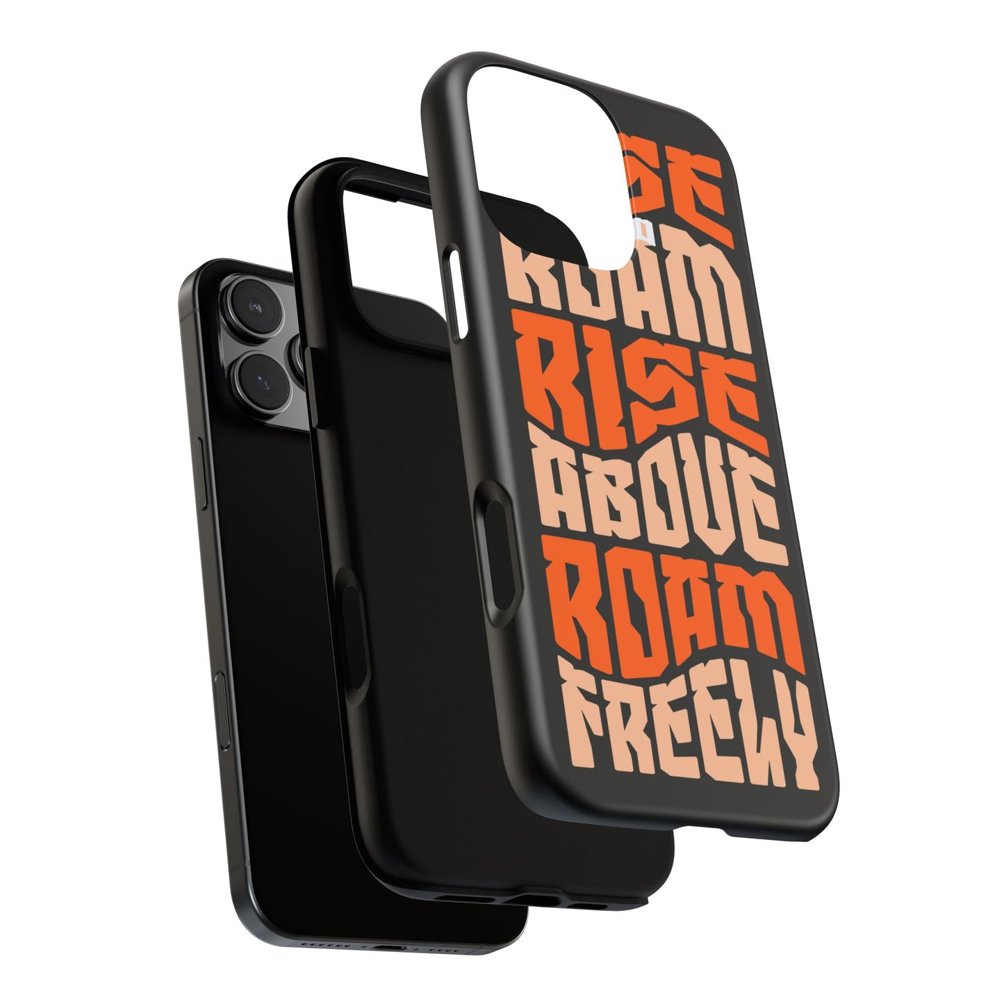 Rise & Roam, Rise Above, Roam Freely Inspirational Phone Case