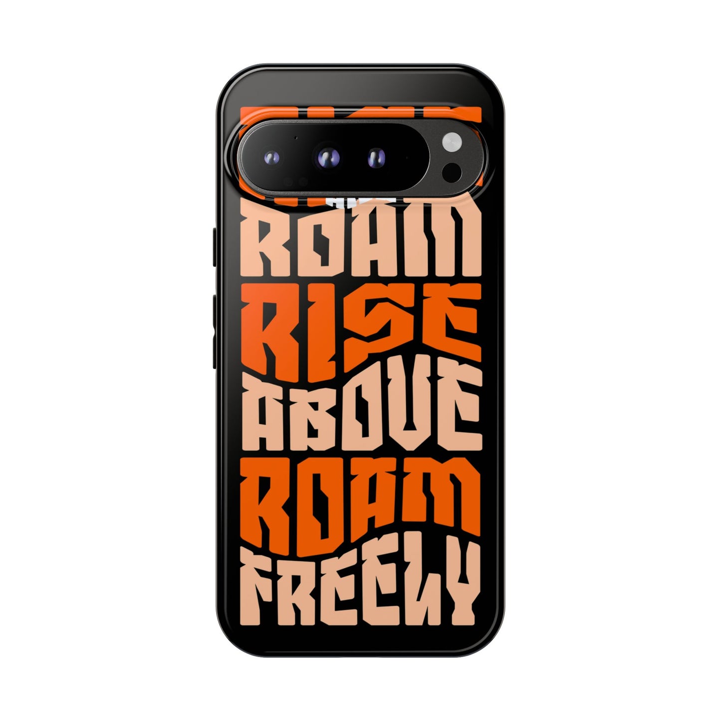 Rise & Roam, Rise Above, Roam Freely Inspirational Phone Case