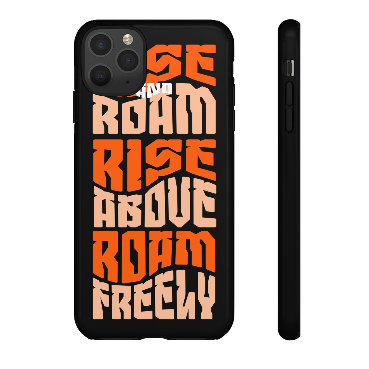 Rise & Roam, Rise Above, Roam Freely Inspirational Phone Case