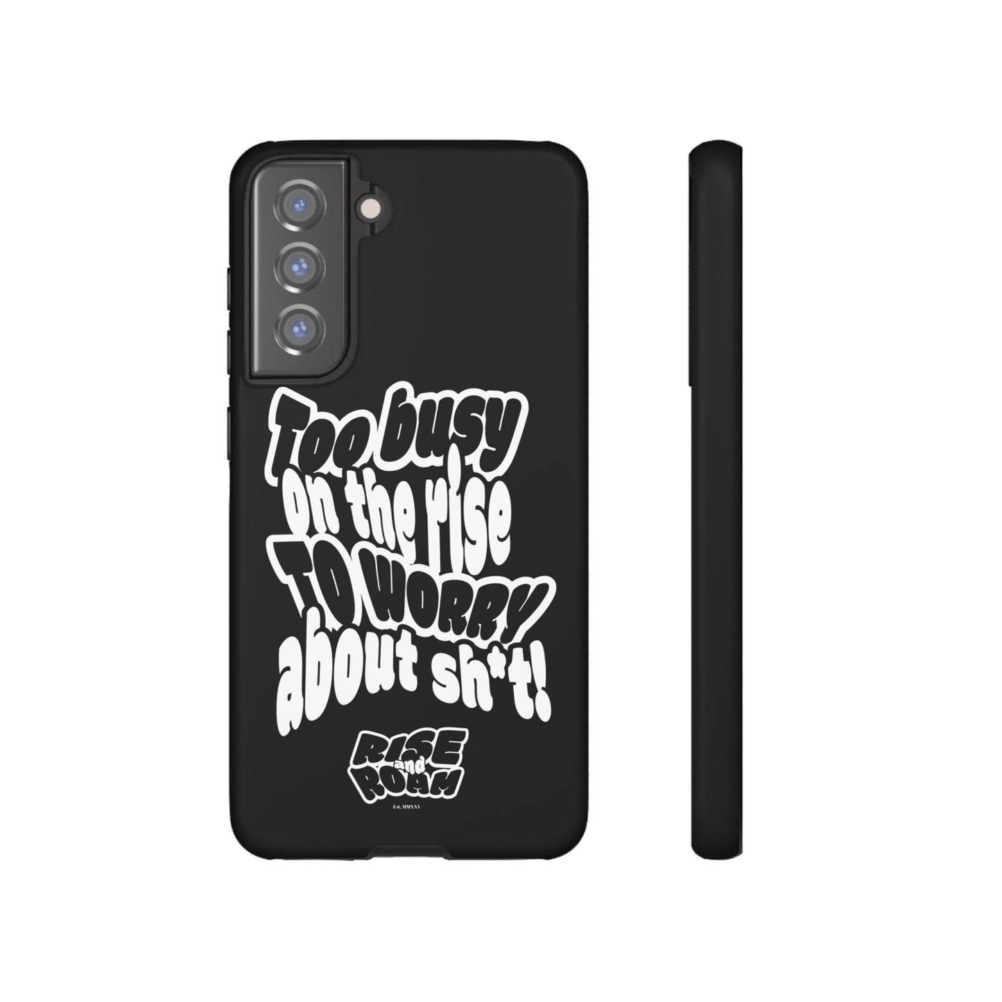 To Busy on the Rise - Rise & Roam Brand Phone Case