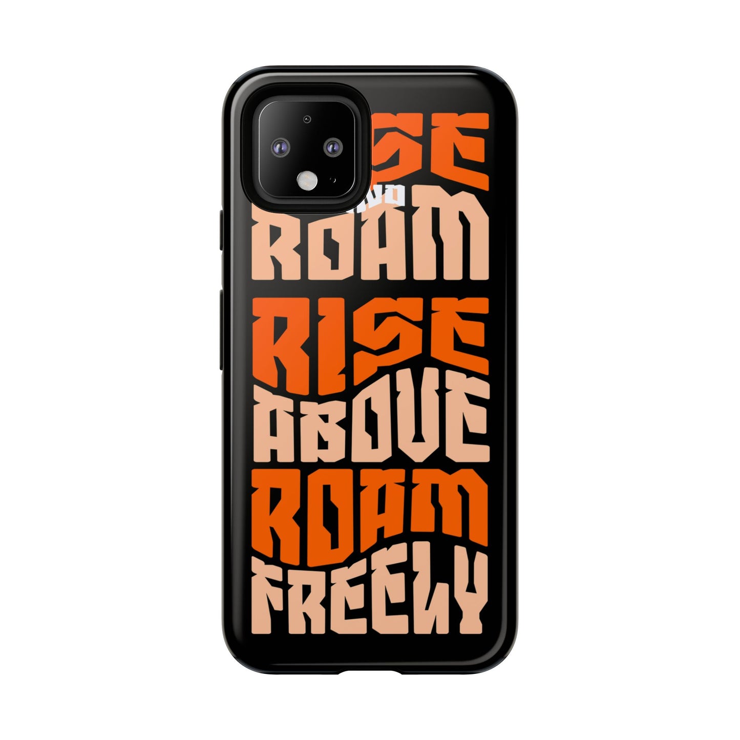 Rise & Roam, Rise Above, Roam Freely Inspirational Phone Case