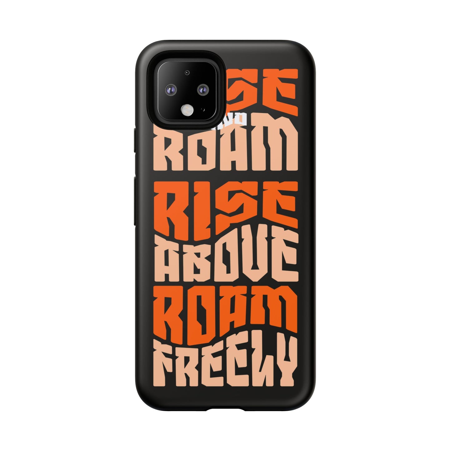 Rise & Roam, Rise Above, Roam Freely Inspirational Phone Case