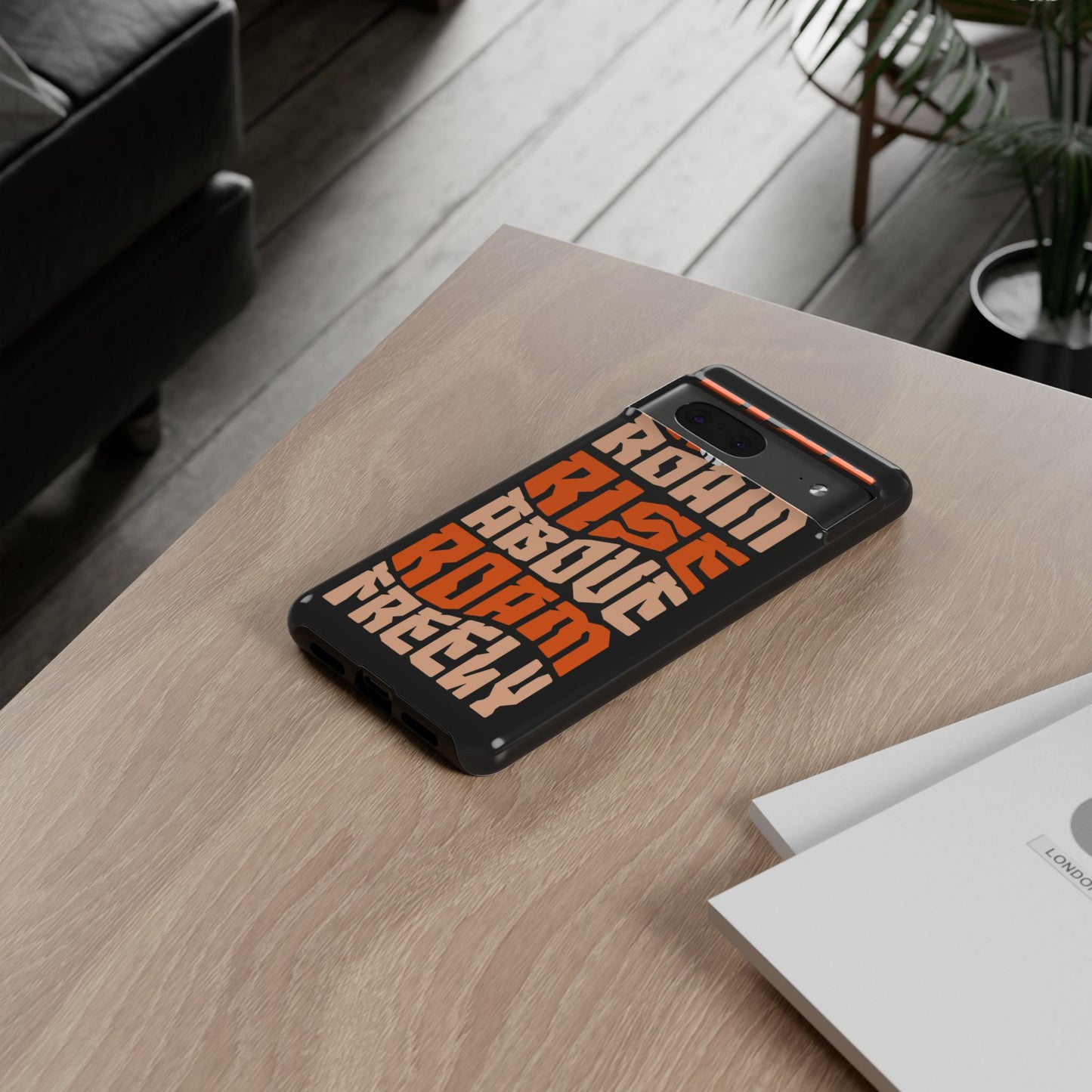 Rise & Roam, Rise Above, Roam Freely Inspirational Phone Case