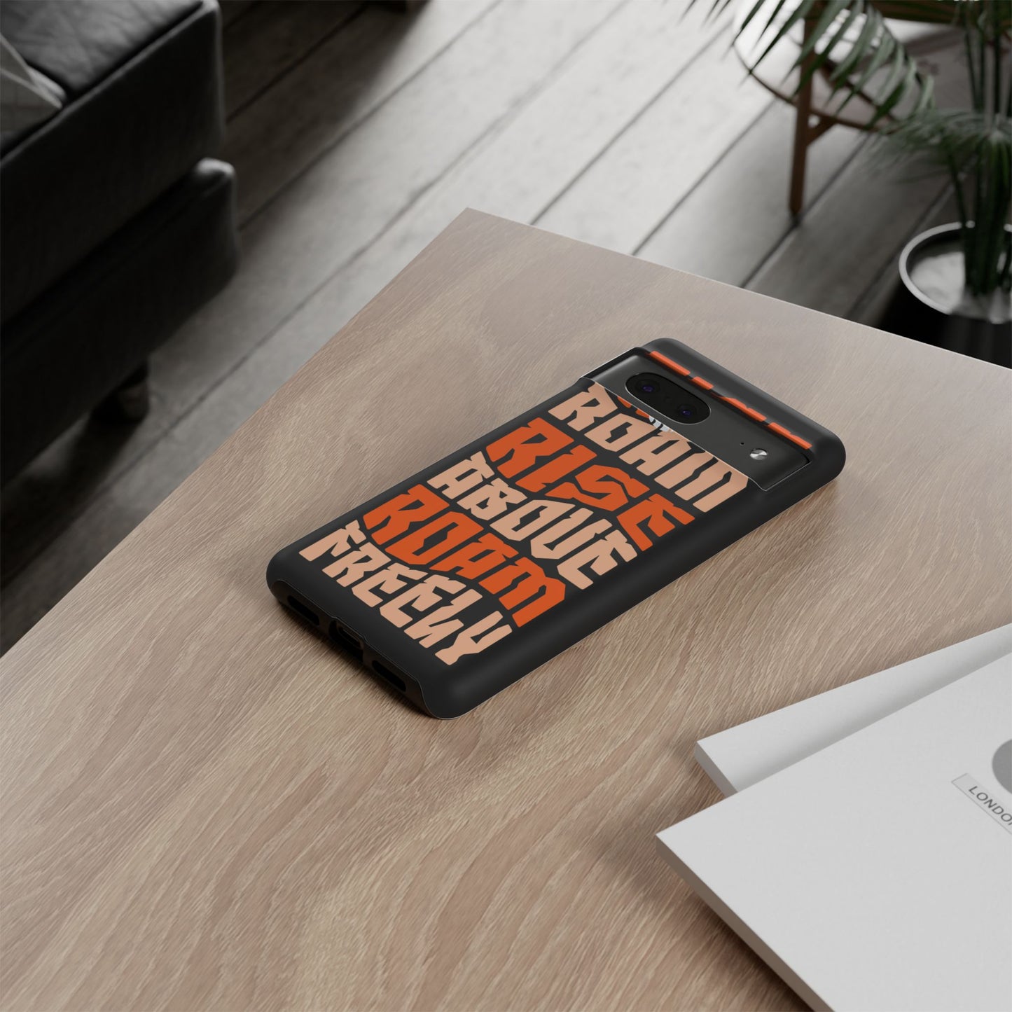 Rise & Roam, Rise Above, Roam Freely Inspirational Phone Case