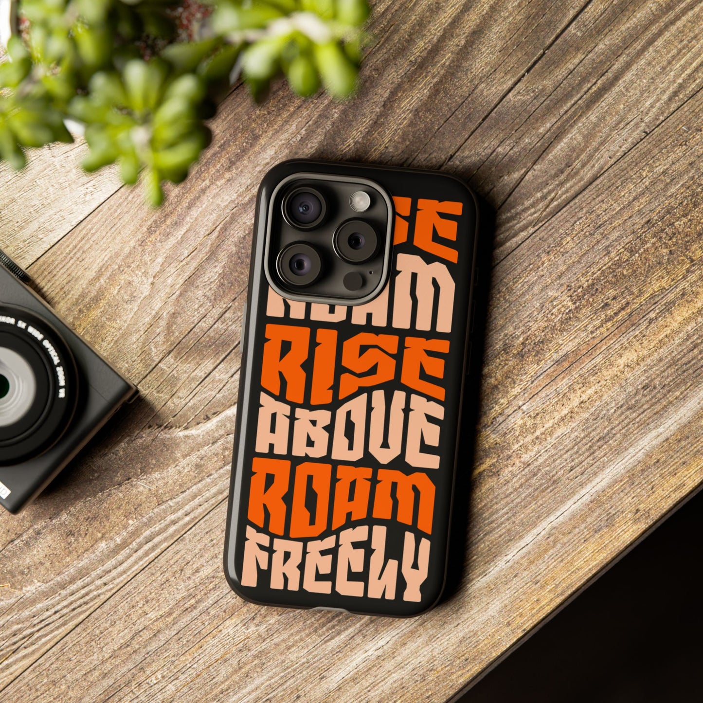 Rise & Roam, Rise Above, Roam Freely Inspirational Phone Case