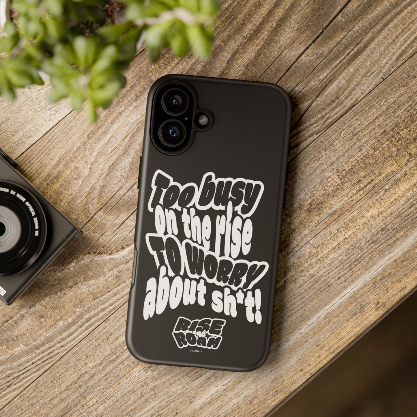 To Busy on the Rise - Rise & Roam Brand Phone Case