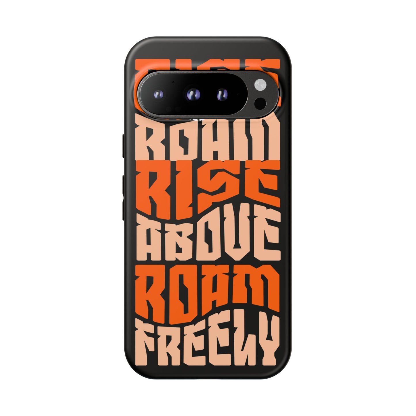 Rise & Roam, Rise Above, Roam Freely Inspirational Phone Case