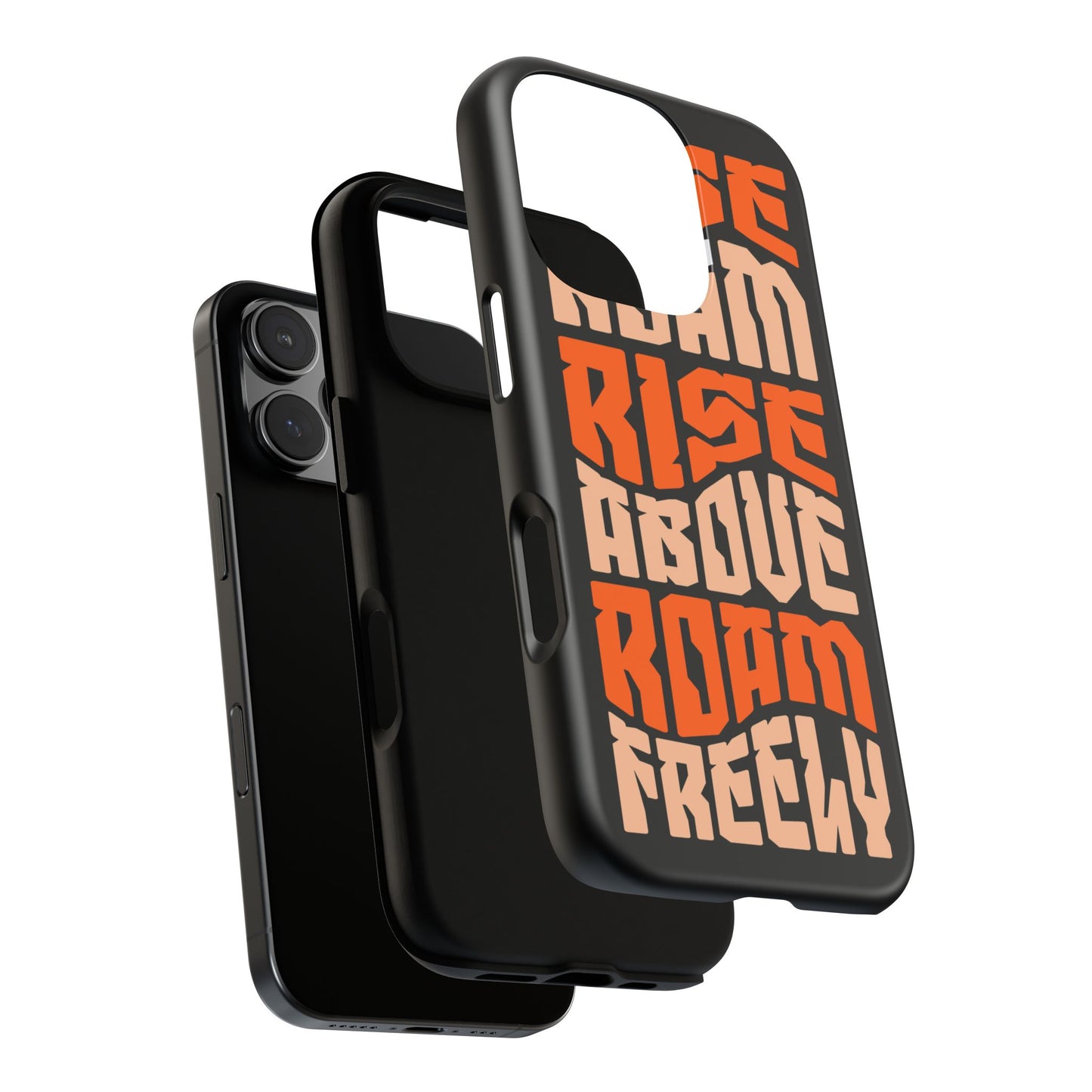 Rise & Roam, Rise Above, Roam Freely Inspirational Phone Case