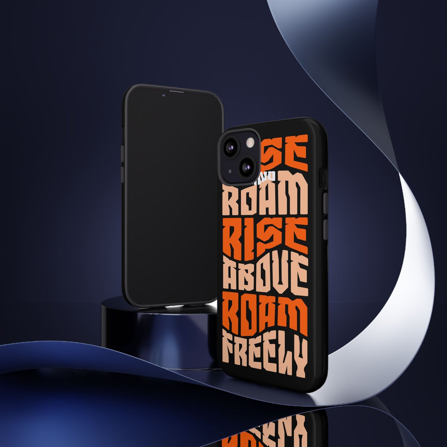 Rise & Roam, Rise Above, Roam Freely Inspirational Phone Case