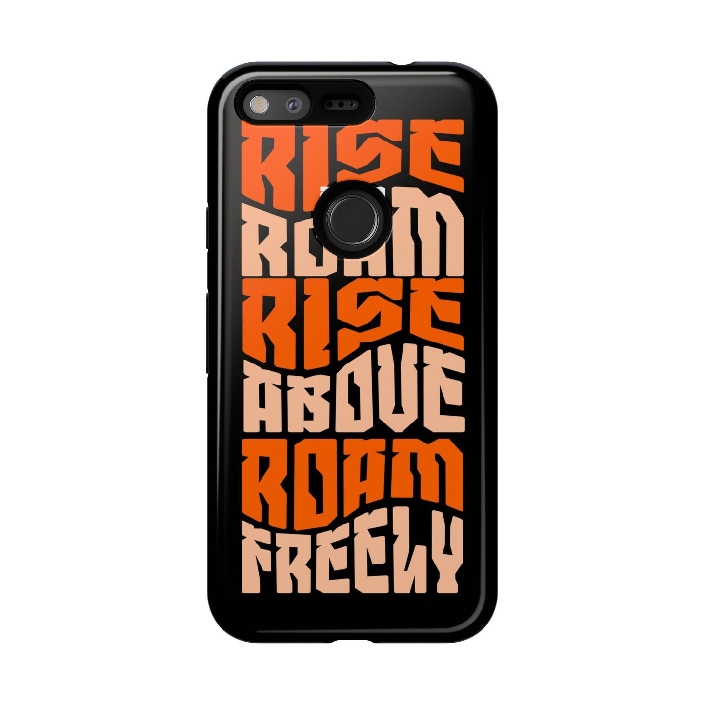 Rise & Roam, Rise Above, Roam Freely Inspirational Phone Case